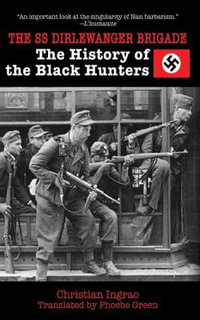 The SS Dirlewanger Brigade : The History of the Black Hunters - Christian Ingrao