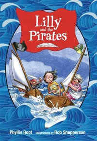 Lilly and the Pirates - Phyllis Root