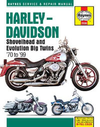 Harley - Davidson Shovelhead & Evolution Big Twins : 1970 - 1999 - Haynes Manuals