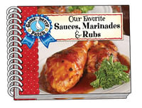 Our Favorite Sauces, Marinades & Rubs : Our Favorite Recipes Collection - Gooseberry Patch