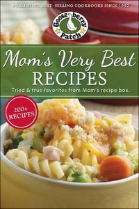 Mom's Very Best Recipes : 250 tried & true recipes from Mom's recipe box - Gooseberry Patch