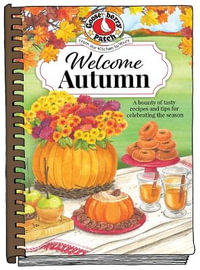 Welcome Autumn : Seasonal Cookbook Collection - Gooseberry Patch