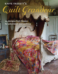 Kaffe Fassett's Quilt Grandeur : 20 Designs from Rowan for Patchwork and Quilting - Kaffe Fassett