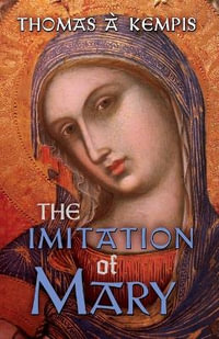 The Imitation of Mary - Thomas Ã  Kempis