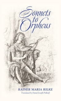 Sonnets to Orpheus (Bilingual Edition) - Rainer Maria Rilke