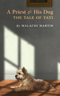 A Priest and His Dog : The Tale of Tati - Malachi Martin