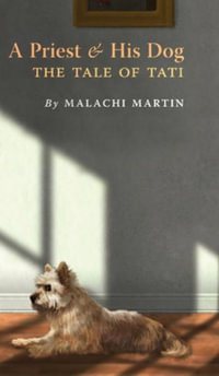 A Priest and His Dog : The Tale of Tati - Malachi Martin