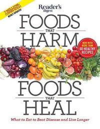 Foods That Harm, Foods That Heal : What to Eat to Beat Disease and Live Longer - Reader's Digest