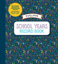 School Years : Save and Organize Memories from Preschool Through 12th Grade - Reader's Digest