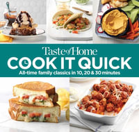 Taste of Home Cook It Quick : All-Time Family Classics in 10, 20 & 30 Minutes - Taste of Home