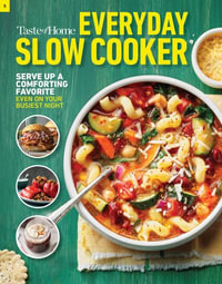 Taste of Home Everyday Slow Cooker : 250+ Recipes That Make the Most of Everyone's Favorite Kitchen Timesaver - Taste of Home