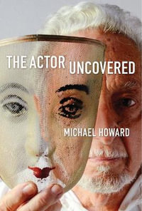 The Actor Uncovered - Michael Howard