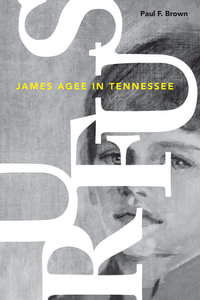 Rufus : James Agee in Tennessee - Paul F. Brown