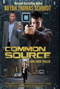 Common Source : John Simon Thrillers - Bryan Thomas Schmidt