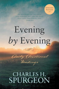 Evening by Evening : Daily Devotional Readings - Charles H. Spurgeon