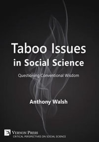 Taboo Issues in Social Science : Questioning Conventional Wisdom - Anthony Walsh