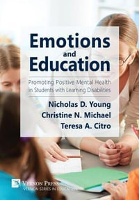 Emotions and Education : Promoting Positive Mental Health in Students with Learning Disabilities - Nicholas D. Young