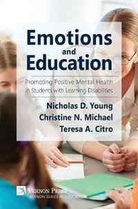 Emotions and Education : Promoting Positive Mental Health in Students with Learning Disabilities - Nicholas D Young