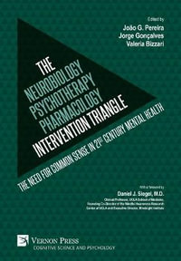 The Neurobiology-Psychotherapy-Pharmacology Intervention Triangle : The need for common sense in 21st century mental health - JoÃ£o G. Pereira