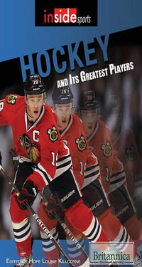 Hockey and Its Greatest Players : Inside Sports II - Hope Killcoyne