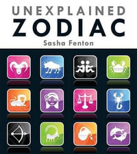 Unexplained Zodiac : The Inside Story to Your Sign - SASHA FENTON