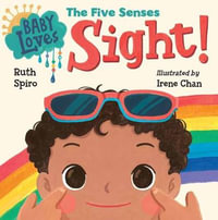 Baby Loves the Five Senses : Sight! - Ruth Spiro