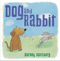 Dog and Rabbit - Barney Saltzberg