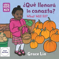 Que llenara la canasta? / What Will Fit? : Storytelling Math - Grace Lin