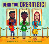 Dear You, Dream Big! - Baptiste Paul