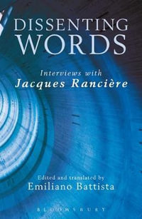 Dissenting Words : Interviews with Jacques Ranciere - Jacques Rancière