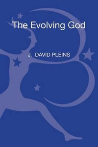 The Evolving God : Charles Darwin on the Naturalness of Religion - J. David Pleins