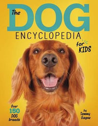 Dog Encyclopedia for Kids - , Tammy Gagne