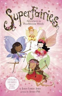 Superfairies : Adventures in Peaseblossom Woods - Janey Louise Jones