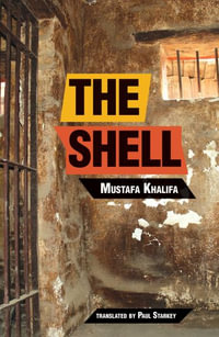 The Shell : Memoirs of a Hidden Observer - Mustafa Khalifa