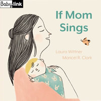 Babylink : If Mama Sings - Laura Wittner