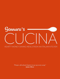 Gennaro's Cucina : Hearty Money-Saving Meals from an Italian Kitchen - Gennaro Contaldo