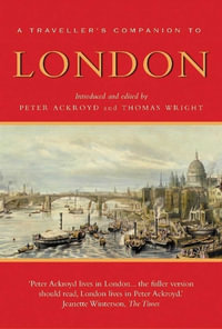 A Traveller's Companion to London : The Traveller's Companions - Thomas Wright