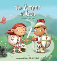 The Armor of God : Ephesians 6: 10-18 - Agnes De Bezenac