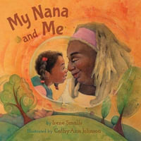 My Nana and Me - Irene Smalls