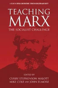 Teaching Marx : The Socialist Challenge - Curry Stephenson Malott