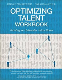 Optimizing Talent Workbook : Building an Unbeatable Talent Brand - Linda D Sharkey