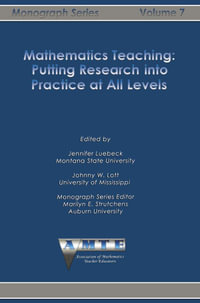 Mathematics Teaching : Putting Research into Practice at All Levels - Johnny W. Lott