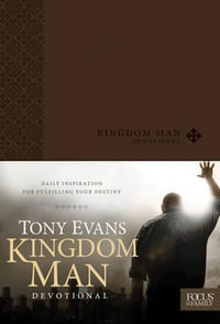 Kingdom Man Devotional - Dr Tony Evans