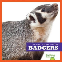 Badgers : My First Animal Library - Mari Schuh