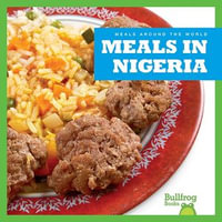 Meals in Nigeria : Meals Around the World - Cari Meister