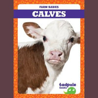 Calves : Farm Babies - Tim Mayerling