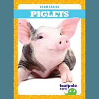 Piglets : Farm Babies - Tim Mayerling