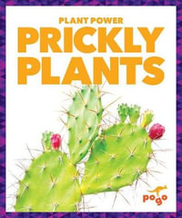 Prickly Plants : Plant Power - Mari C Schuh