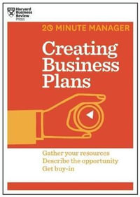 Creating Business Plans : HBR 20-Minute Manager Series Edition - Harvard Business Review