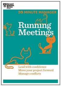 Running Meetings : HBR 20-Minute Manager Series Edition - Harvard Business Review